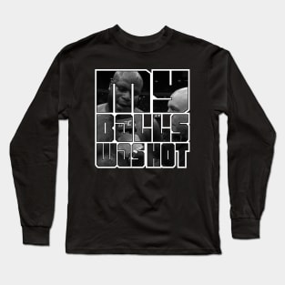 Derrick Lewis ''My Balls Was Hot'' Long Sleeve T-Shirt